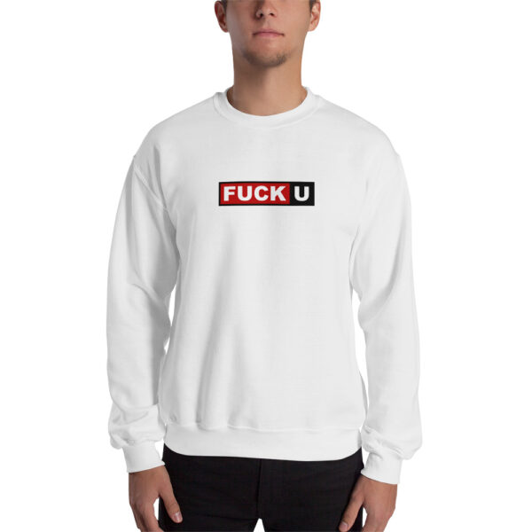 Sweatshirt fuck u